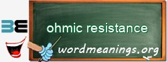 WordMeaning blackboard for ohmic resistance